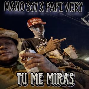 TU ME MIRAS (feat. PAPI VERY)