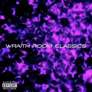 Wraith Room Classics (Explicit)