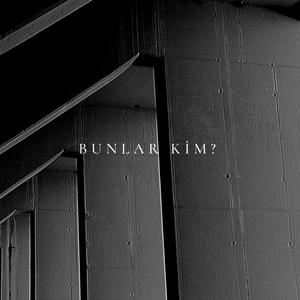 Bunlar Kim (feat. Merdiven Crew)