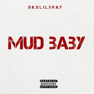 Mud Baby (Explicit)