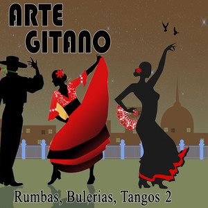 Arte Gitano. Rumbas, Bulerías y Tangos (Volumen 2)