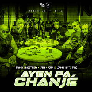 Ayen Pa Chanjé(feat. Daddy Mory, Pompis, Cali.P, Lord Kossity, Taïro)