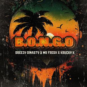 B.O.N.G.O (feat. MR FRESH & KRUCKY K)