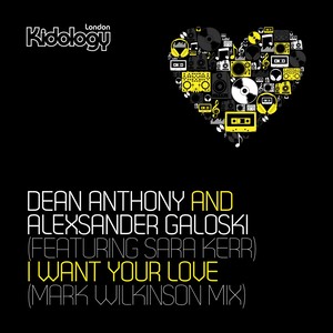 I Want Your Love (Mark Wilkinson Mix)