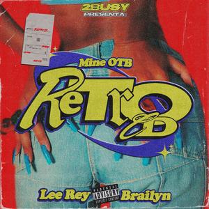 ReTrO CD (Mine OTB & Brailyn Remix|Explicit)