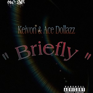 Briefly (feat. Ace Dollazz) [Explicit]