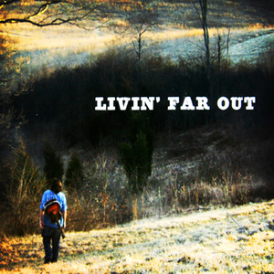 Livin' Far Out