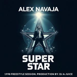 Super Star 1998 Freestyle Session (feat. Alex Navaja) (Radio Edit)