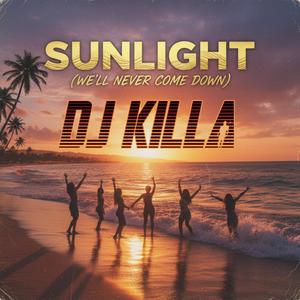 Sunlight (We'll never come down)