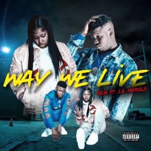 Way We Live (feat. Lil Harold) [Explicit]