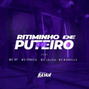 Ritiminho De Puteiro 001 (feat. Mc Pânico & Mc Magrella) (Explicit)