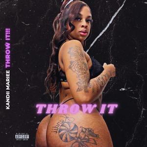 Throw it (Explicit)