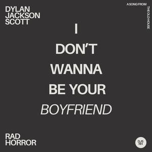 I Don't Wanna Be Your Boyfriend (Explicit)