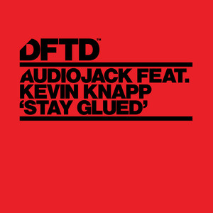 Stay Glued (Audiojack 2014 Tool)