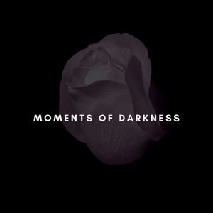 Moments Of Darkness