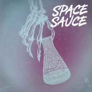 Space Sauce (Explicit)