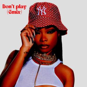 Don't play (Gmix) [Explicit]