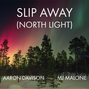 Slip Away (North Light) [feat. Mj Malone]