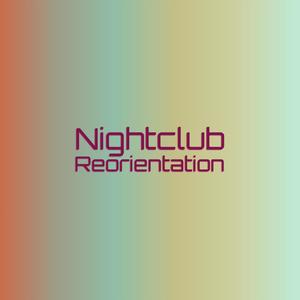 Nightclub Reorientation