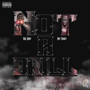 Not A Drill (feat. Ray Muney) (Explicit)