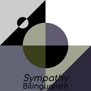 Sympathy Bilingualism