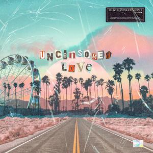 uncensored love