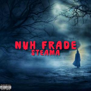 Nuh Frade (Explicit)