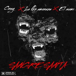 Sangre Santa (feat. Cinay & El Semi) (Explicit)