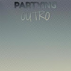 Partying Outro