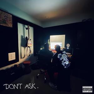 Don't Ask (Explicit)