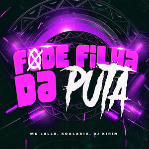 Fode Filha Da Puta (Explicit)