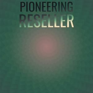 Pioneering Reseller