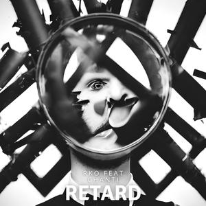 RETARD (feat. Chanti) [Explicit]