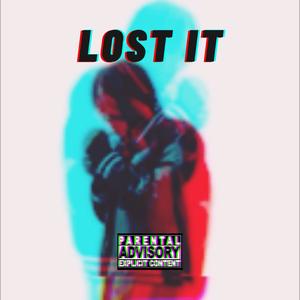 Lost It (Explicit)