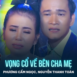 Vọng Cổ Về Bên Cha Mẹ