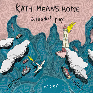 Kath Means Home, Extended Play