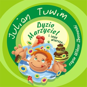 Julian Tuwim Dyzio Marzyciel i inne wiersze...