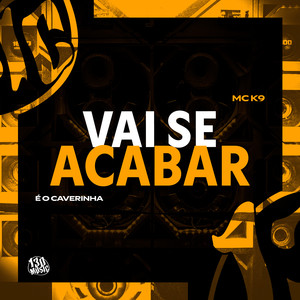 Vai Se Acabar (Explicit)