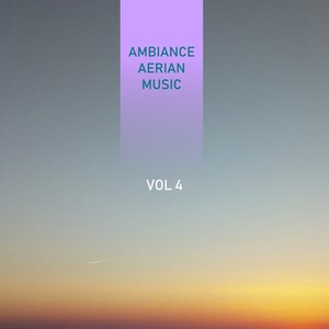 Ambiance Aerian Music, Vol. 4