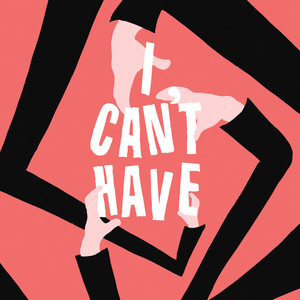 I Can't Have