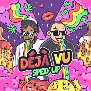 Deja Vu (feat. Wiz Khalifa & Chief $upreme) (Sped Up) [Explicit]