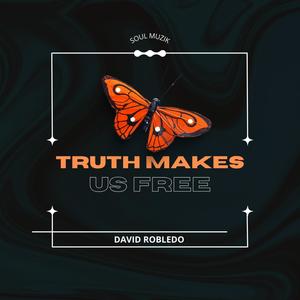 Truth Makes Us Free