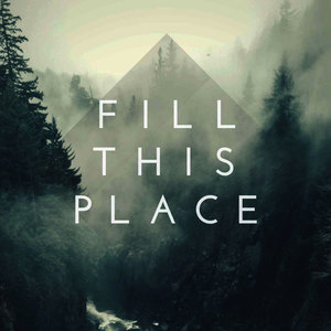 Fill This Place