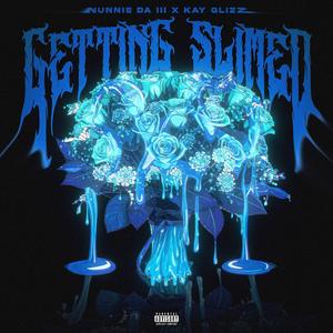 Getting Slimed (feat. Kay Glizz) (Explicit)