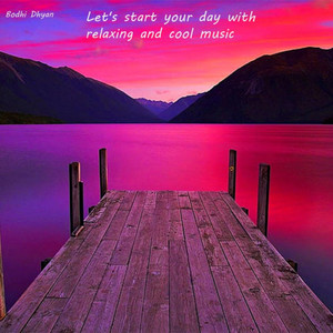 Let;s Start your day with Relaxing and cool music