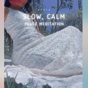 Slow, calm (peace meditation)