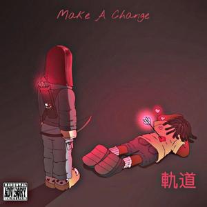 Make A Change (Explicit)