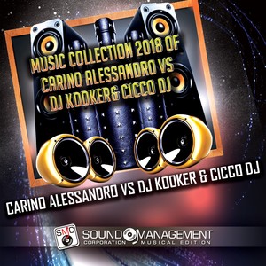 Music Collection 2018 of Carino Alessandro vs DJ Kooker & Cicco DJ