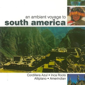 An Ambient Voyage To South America