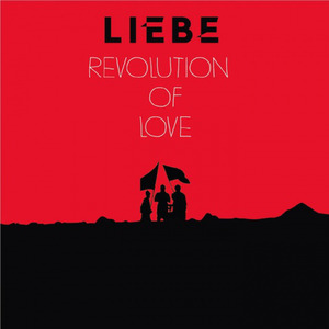 Liebe - Revolution of love